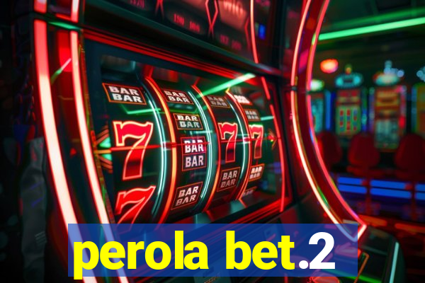 perola bet.2
